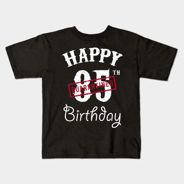 Happy 85th Quarantined Birthday Kids T-Shirt by kai_art_studios